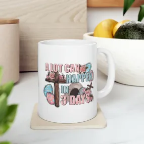 A Lot Can Happen 11oz Mug